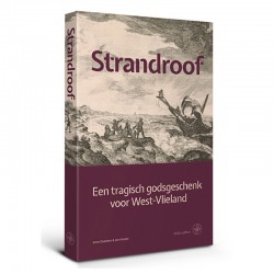 Strandroof - Een tragisch godsgeschenk voor West-Vlieland 