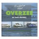 OVERZEE en toch dichtbij - De veerdienst naar Vlieland OVERZEE en toch dichtbij - De veerdienst naar Vlieland