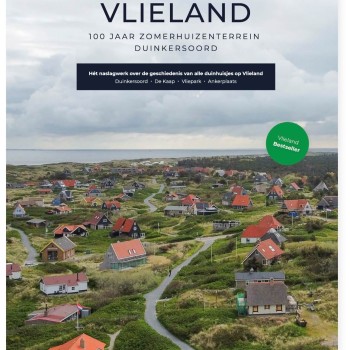 Vlieland 100 jaar Zomerhuizenterrein Duinkersoord